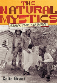 Cover image: The Natural Mystics: Marley, Tosh, and Wailer 9780393081176