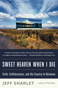 Imagen de portada: Sweet Heaven When I Die: Faith, Faithlessness, and the Country In Between 9780393344233