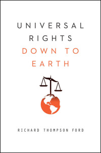 Cover image: Universal Rights Down to Earth (Norton Global Ethics Series) 9780393343397