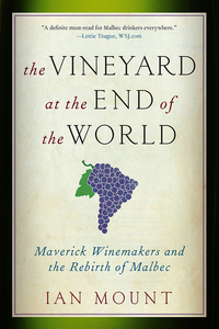Omslagafbeelding: The Vineyard at the End of the World: Maverick Winemakers and the Rebirth of Malbec 9780393344172