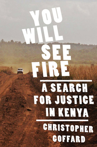Omslagafbeelding: You Will See Fire: A Search for Justice in Kenya 9780393077421