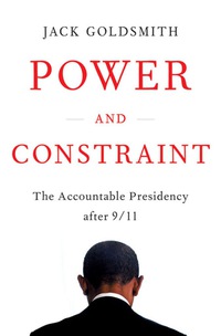 Titelbild: Power and Constraint: The Accountable Presidency After 9/11 9780393081336