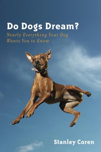 Cover image: Do Dogs Dream?: Nearly Everything Your Dog Wants You to Know 9780393338126