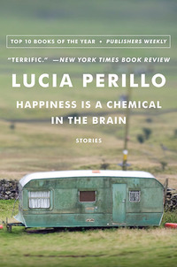 表紙画像: Happiness Is a Chemical in the Brain: Stories 9780393345469