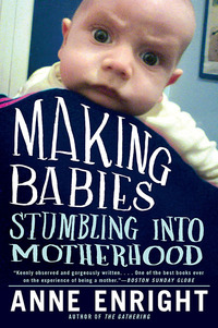 Cover image: Making Babies: Stumbling into Motherhood 9780393078282