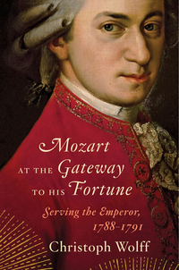 Omslagafbeelding: Mozart at the Gateway to His Fortune: Serving the Emperor, 1788-1791 9780393050707