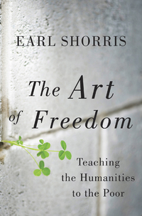 Cover image: The Art of Freedom: Teaching the Humanities to the Poor 9780393081275