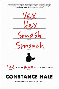Cover image: Vex, Hex, Smash, Smooch: Let Verbs Power Your Writing 9780393347050