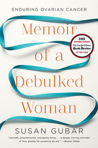 Cover image: Memoir of a Debulked Woman: Enduring Ovarian Cancer 9780393345896