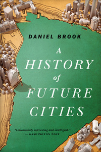 Immagine di copertina: A History of Future Cities 9780393078121