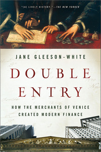 Cover image: Double Entry: How the Merchants of Venice Created Modern Finance 9780393346596