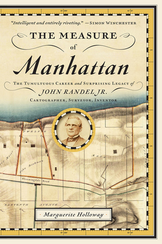 Omslagafbeelding: The Measure of Manhattan: The Tumultuous Career and Surprising Legacy of John Randel, Jr., Cartographer, Surveyor, Inventor 9780393347906
