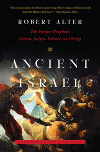 Cover image: Ancient Israel: The Former Prophets: Joshua, Judges, Samuel, and Kings: A Translation with Commentary 9780393348767