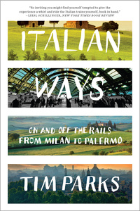 Cover image: Italian Ways: On and Off the Rails from Milan to Palermo 9780393348828