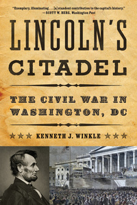 Imagen de portada: Lincoln's Citadel: The Civil War in Washington, DC 9780393349429