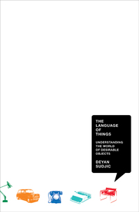 Cover image: The Language of Things: Understanding the World of Desirable Objects 9780393070811
