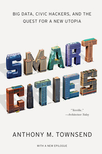 Omslagafbeelding: Smart Cities: Big Data, Civic Hackers, and the Quest for a New Utopia 9780393349788