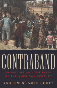 Cover image: Contraband: Smuggling and the Birth of the American Century 9780393065336
