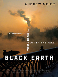 Cover image: Black Earth: A Journey Through Russia After the Fall 9780393326413