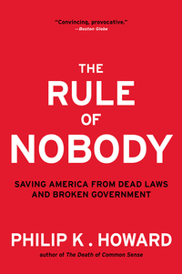 Cover image: The Rule of Nobody: Saving America from Dead Laws and Broken Government 9780393350753