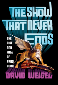Omslagafbeelding: The Show That Never Ends: The Rise and Fall of Prog Rock 9780393356021