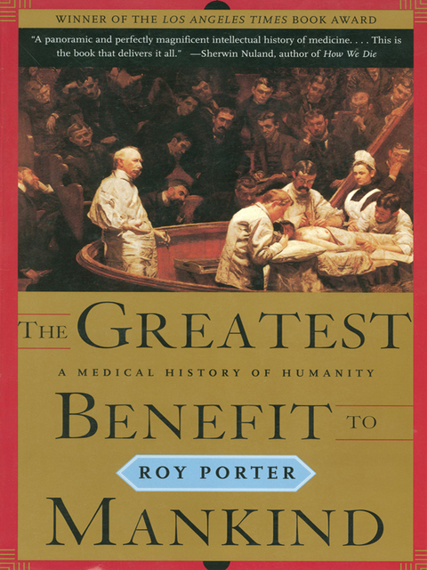 The Greatest Benefit to Mankind: A Medical History of Humanity (The Norton History of Science) - FULL INSTANT DOWNLOAD | PDF DOCX EPUB