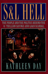 表紙画像: S & L Hell: The People and the Politics Behind the $1 Trillion Savings and Loan Scandal 9780393337228