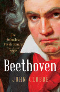 Omslagafbeelding: Beethoven: The Relentless Revolutionary 9780393242553
