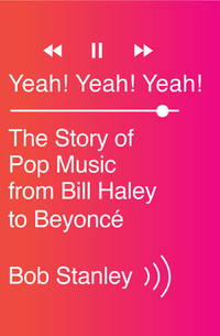 Cover image: Yeah! Yeah! Yeah!: The Story of Pop Music from Bill Haley to Beyoncé 9780393351682