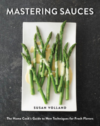 Titelbild: Mastering Sauces: The Home Cook's Guide to New Techniques for Fresh Flavors 9780393355079