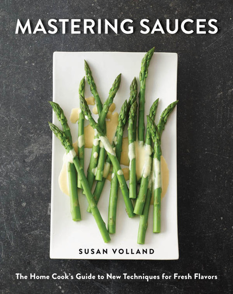 Mastering Sauces: The Home Cook's Guide to New Techniques for Fresh Flavors - FULL INSTANT DOWNLOAD | PDF DOCX EPUB