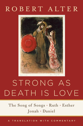صورة الغلاف: Strong As Death Is Love: The Song of Songs, Ruth, Esther, Jonah, and Daniel, A Translation with Commentary 9780393352252