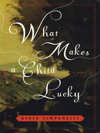 Cover image: What Makes a Child Lucky: A Novel 9780393067026