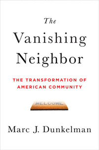 Omslagafbeelding: The Vanishing Neighbor: The Transformation of American Community 9780393063967