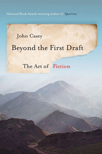Omslagafbeelding: Beyond the First Draft: The Art of Fiction 9780393351248