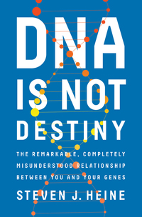 Imagen de portada: DNA Is Not Destiny: The Remarkable, Completely Misunderstood Relationship between You and Your Genes 9780393355802