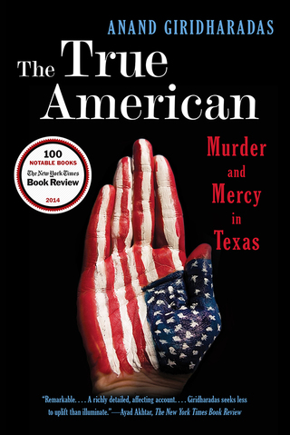 Cover image: The True American: Murder and Mercy in Texas 9780393350791