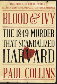 Titelbild: Blood & Ivy: The 1849 Murder That Scandalized Harvard 9780393357325