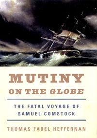 Imagen de portada: Mutiny on the Globe: The Fatal Voyage of Samuel Comstock 9780393335682
