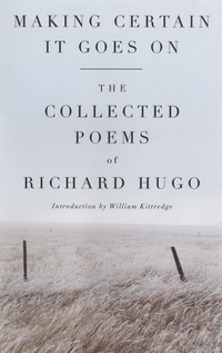Omslagafbeelding: Making Certain It Goes On: The Collected Poems of Richard Hugo 9780393307849