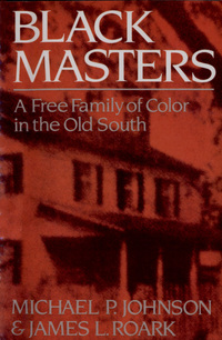 Omslagafbeelding: Black Masters: A Free Family of Color in the Old South 9780393303148