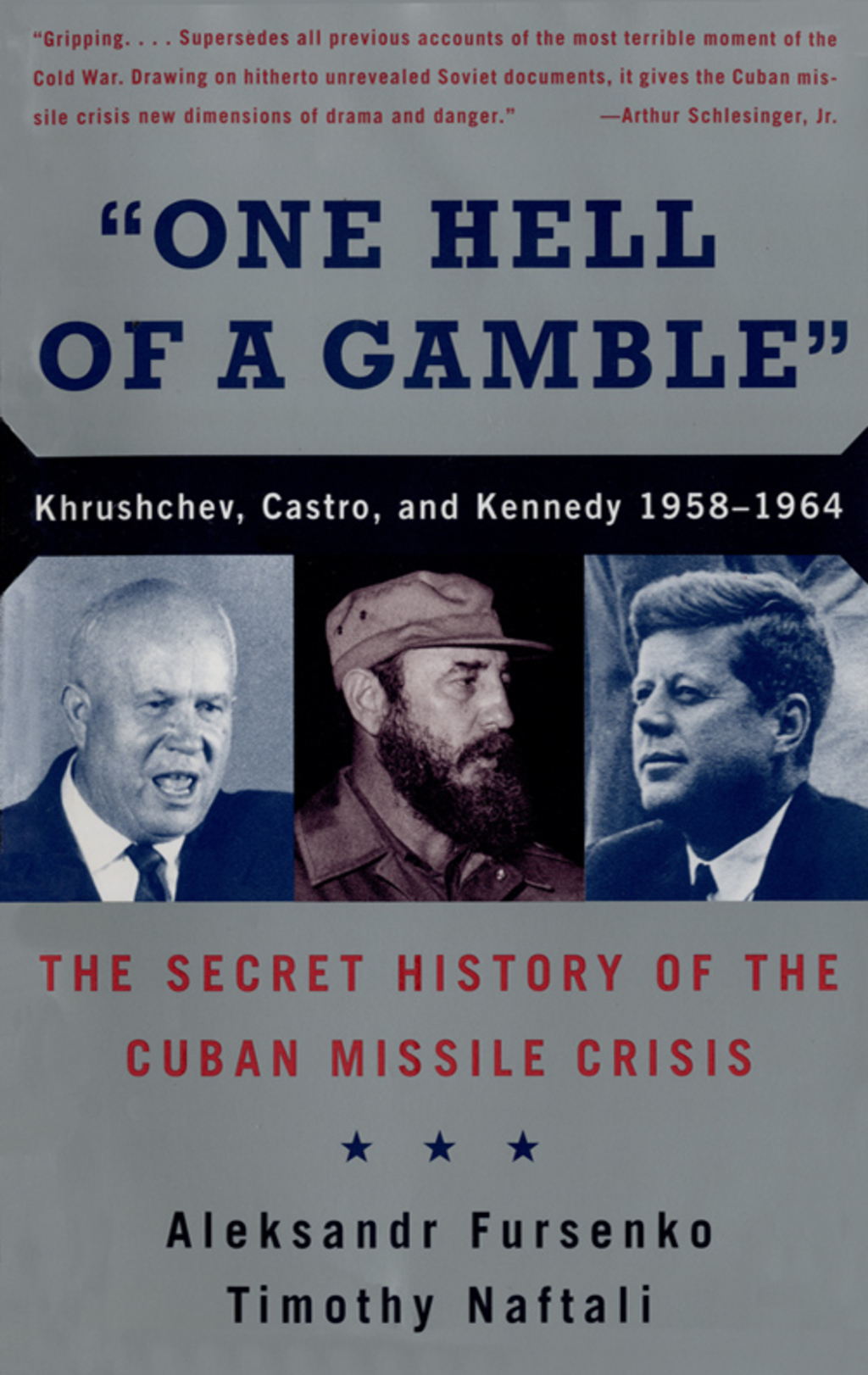 “One Hell of a Gamble”: Khrushchev, Castro, and Kennedy, 1958-1964