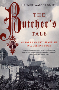Omslagafbeelding: The Butcher's Tale: Murder and Anti-Semitism in a German Town 9780393325058