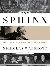 Titelbild: The Sphinx: Franklin Roosevelt, the Isolationists, and the Road to World War II 9780393088885