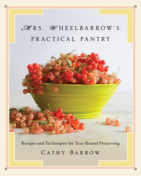 Omslagafbeelding: Mrs. Wheelbarrow's Practical Pantry: Recipes and Techniques for Year-Round Preserving 9780393240733