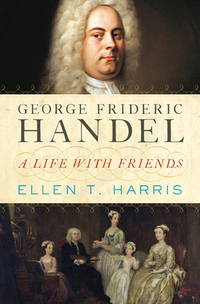Omslagafbeelding: George Frideric Handel: A Life with Friends 9780393088953