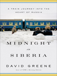 Omslagafbeelding: Midnight in Siberia: A Train Journey into the Heart of Russia 9780393351873