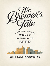 Imagen de portada: The Brewer's Tale: A History of the World According to Beer 9780393351996