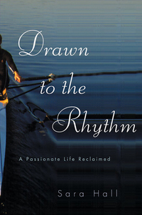 Omslagafbeelding: Drawn to the Rhythm: A Passionate Life Reclaimed 9780393324549