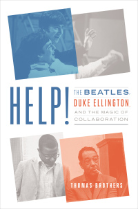 Cover image: Help!: The Beatles, Duke Ellington, and the Magic of Collaboration 9780393357523